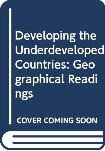 Developing the Underdeveloped Countries: Geographical Readings