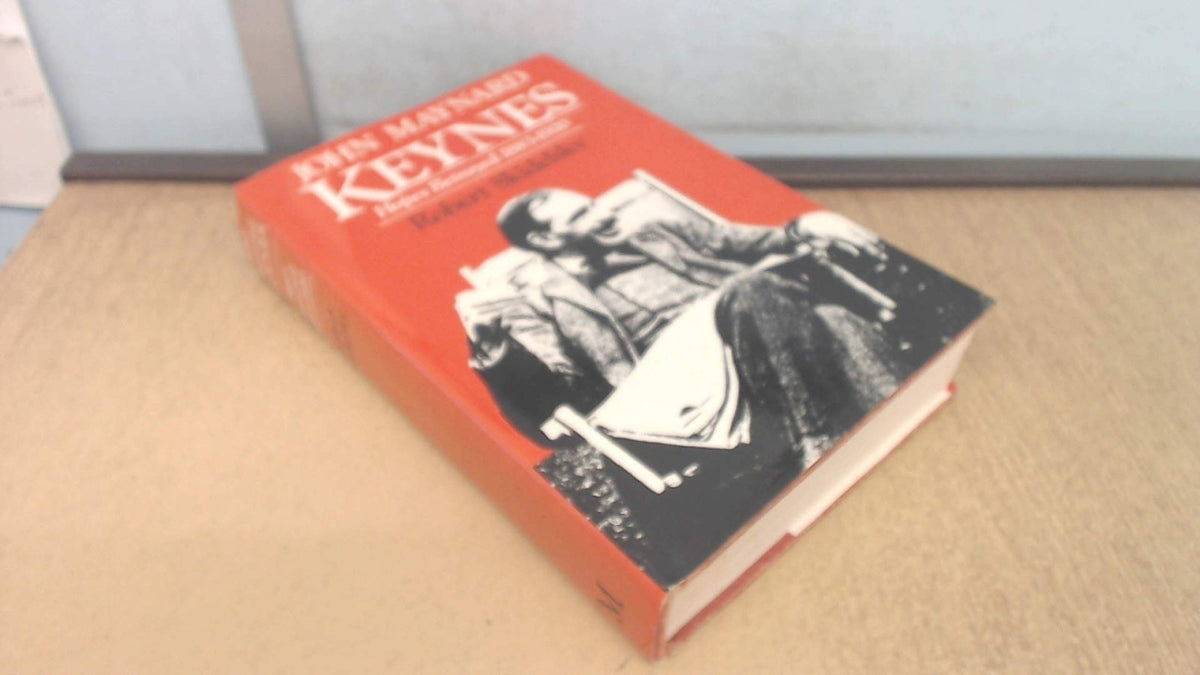 John Maynard Keynes: Hopes Betrayed 1883-1920: v. 1 (Keynesian studies)