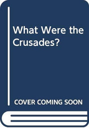 What Were the Crusades?