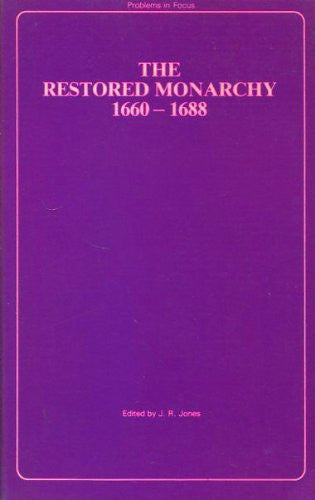 The Restored Monarchy, 1660-68 (Problems in Focus)