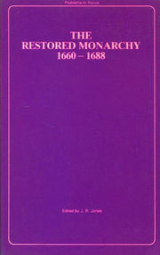 The Restored Monarchy, 1660-68 (Problems in Focus)
