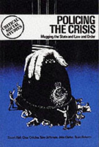 Policing the Crisis: Mugging, the State and Law and Order