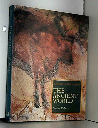 The Ancient World (v. 1) (History in the making)