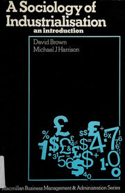 A Sociology of Industrialisation: an introduction (Business Management & Administration S.)