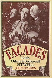 Facades: Edith, Osbert and Sacheverell Sitwell