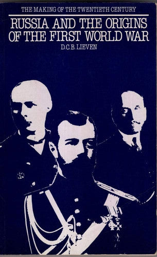 Russia and the Origins of the First World War (Making of the Twentieth Century)