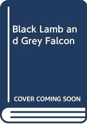 Black Lamb and Grey Falcon: A Journey Through Yugoslavia