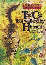 The Cat That Walked by Himself (Just So Stories S.)