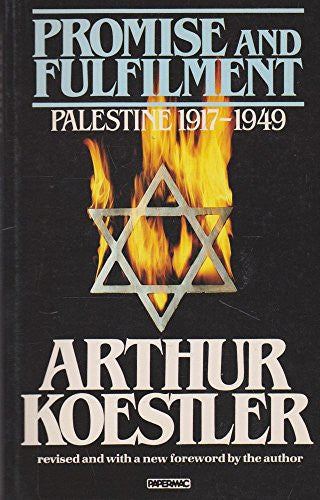 Promise and Fulfilment: Palestine, 1917-49