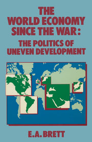 The World Economy since the War: The Politics of Uneven Development