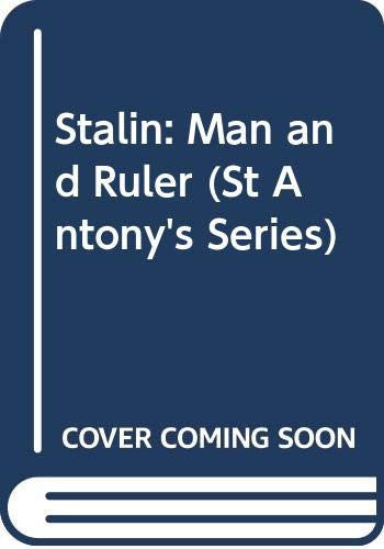 Stalin: Man and Ruler (St Antony's Series)