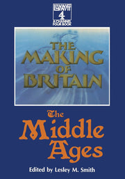 The Making of Britain: Volume 2: The Middle Ages