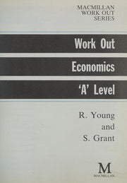 Work Out Economics 'A' Level (Macmillan Work Out S.)