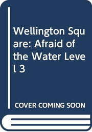 Afraid of the Water (Level 3) (Wellington Square)