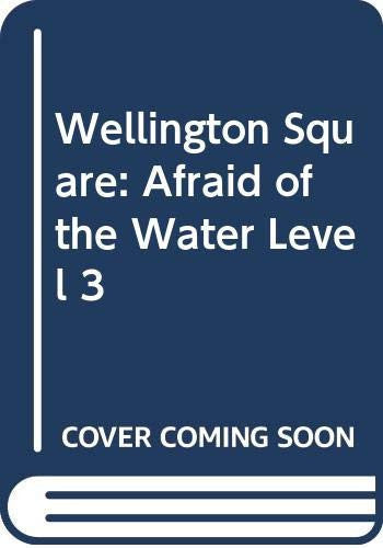 Afraid of the Water (Level 3) (Wellington Square)