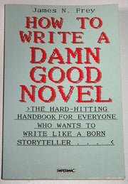How To Write A Damn Good Novel