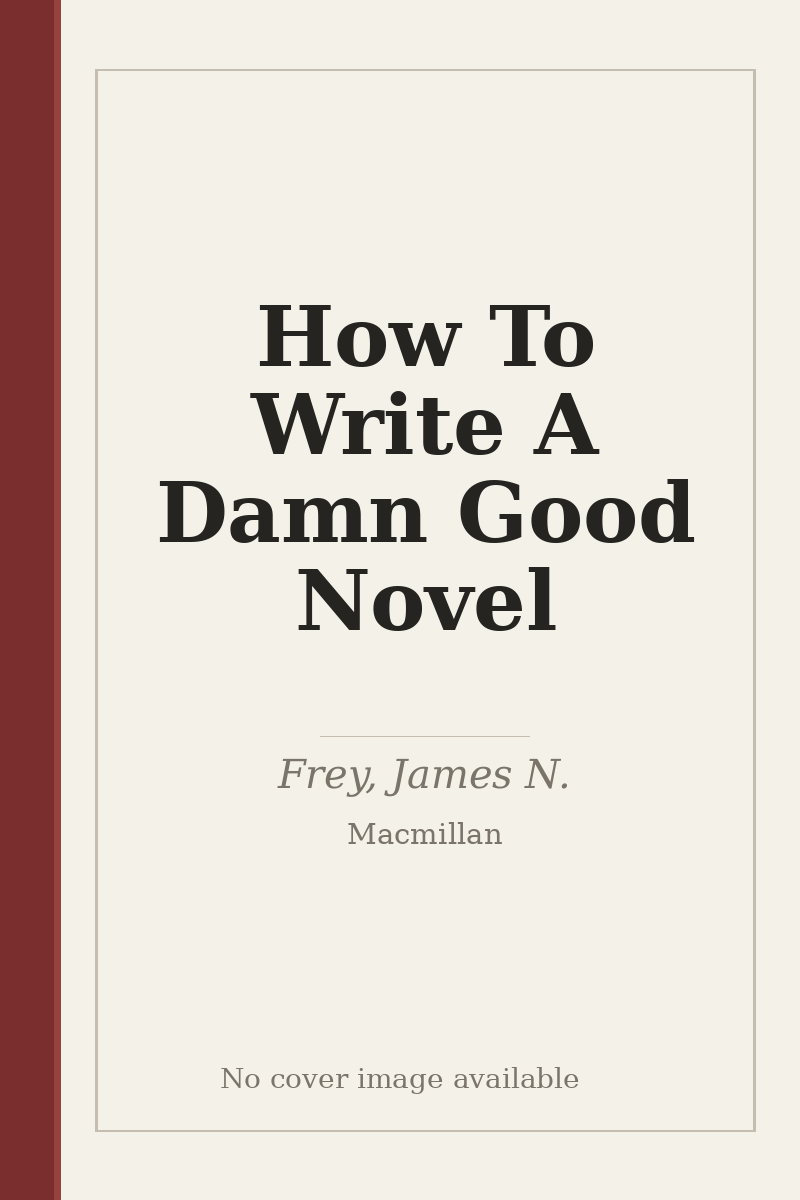 How To Write A Damn Good Novel - no cover image available