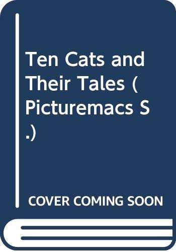 Ten Cats and Their Tales (Picturemacs S.)