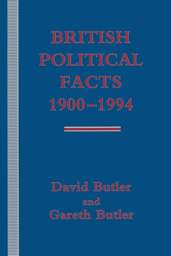 British Political Facts 1900–1994 (Palgrave Historical and Political Facts)