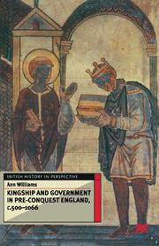 Kingship and Government in Pre-Conquest England c.500-1066: 115 (British History in Perspective)