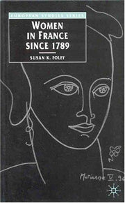 Women in France Since 1789: The Meanings of Difference: 3 (Europe in Transition: The NYU European Studies Series)