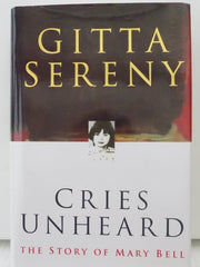 Cries Unheard: the Story of Mary Bell