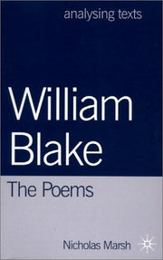 William Blake: The Poems (Analysing Texts)