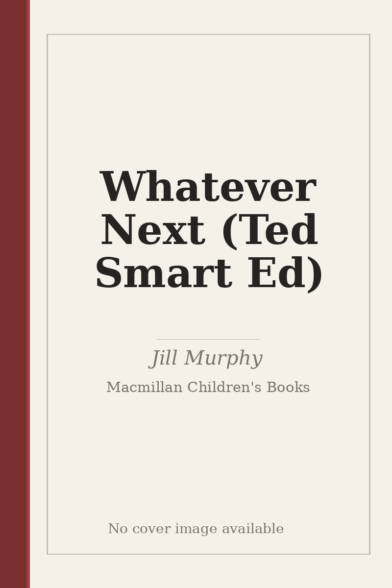 Whatever Next (Ted Smart Ed) - no cover image available