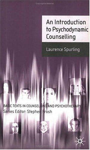 An Introduction to Psychodynamic Counselling (Basic Texts in Counselling and Psychotherapy)