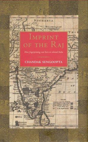 Imprint of the Raj: How Fingerprinting was Born in Colonial India