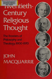 Twentieth Century Religious Thought: Frontiers of Philosophy and Theology, 1900-70
