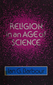 Religion in an Age of Science: v. 1: The Gifford Lectures, 1989-91