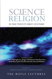 Science and Religion in the Twenty-First Century: The Boyle Lectures