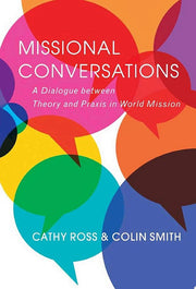 Missional Conversations: A Dialogue between Theory and Praxis in World Mission