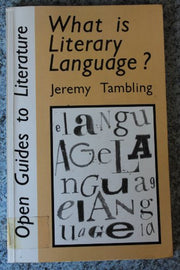 WHAT IS LITERARY LANGUAGE (Open Guides to Literature)
