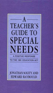 Teacher's Guide to Special Needs: A Positive Response to the 1981 Education Act