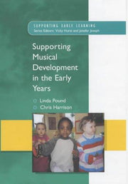 Supporting musical development in the early years (Supporting Early Learning)
