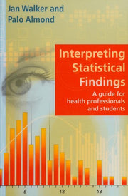 Interpreting statistical findings: a guide for health professionals and students: a guide for health professionals and students