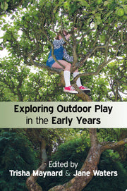 Exploring Outdoor Play In The Early Years