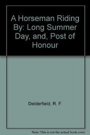 A Horseman Riding By: Long Summer Day, and, Post of Honour
