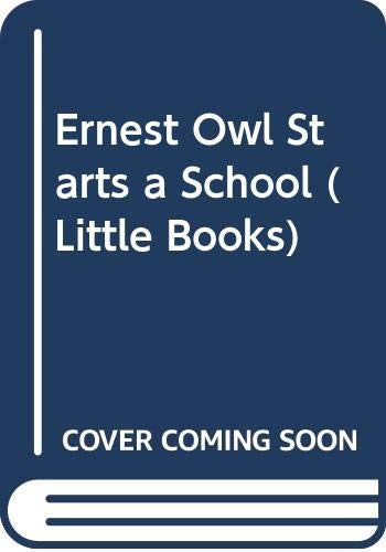 Ernest Owl Starts School (Blackberry Farm Books) (Little Books)