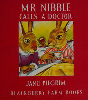 Mr. Nibble Calls the Doctor (Blackberry Farm Books)