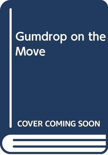 Gumdrop on the Move