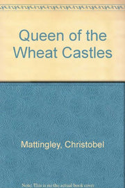 Queen of the Wheat Castles