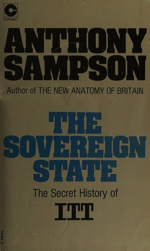 The Sovereign State: Secret History Of ITT :