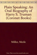 Plain Speaking: An Oral Biography of Harry S. Truman (Coronet Books)