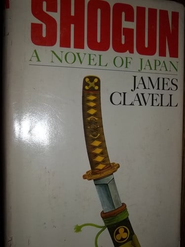 Shogun: The First Novel of the Asian saga: A Novel of Japan