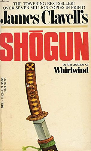 Shogun: The First Novel of the Asian saga: A Novel of Japan