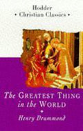 The Greatest Thing in the World (Hodder & Stoughton Christian classics)