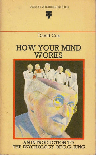How Your Mind Works: Introduction to the Psychology of C.G. Jung (Teach Yourself)